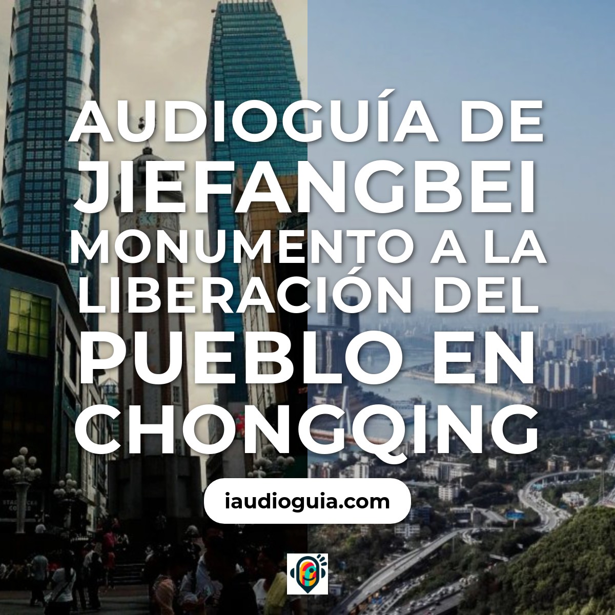 Audioguía de Jiefangbei Monumento A Liberacion Del Pueblo