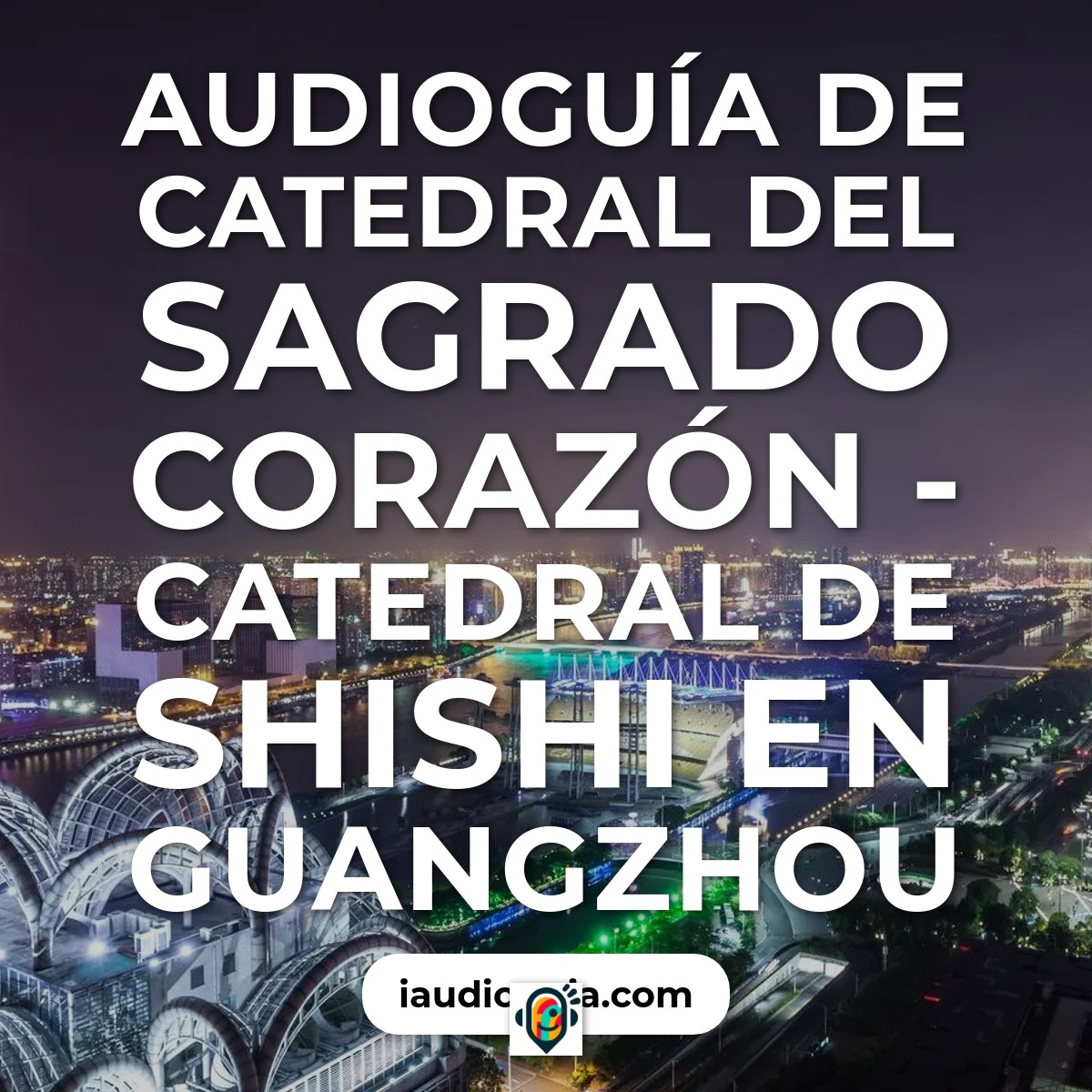 Audioguía de Catedral Del Sagrado Corazon Catedral Shishi