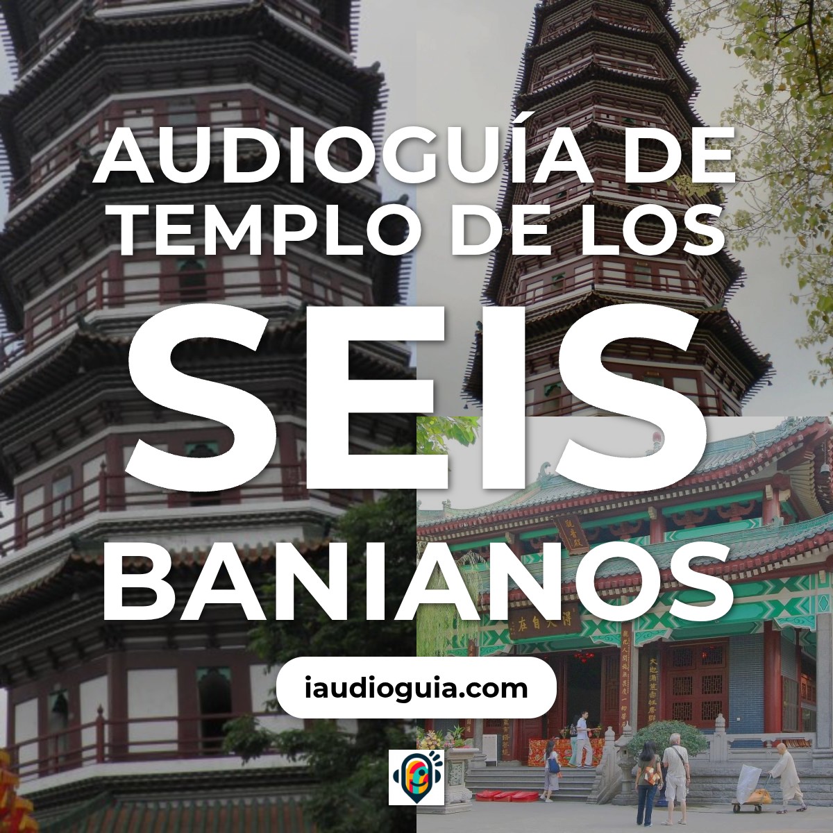 Audioguía de Templo Seis Banianos