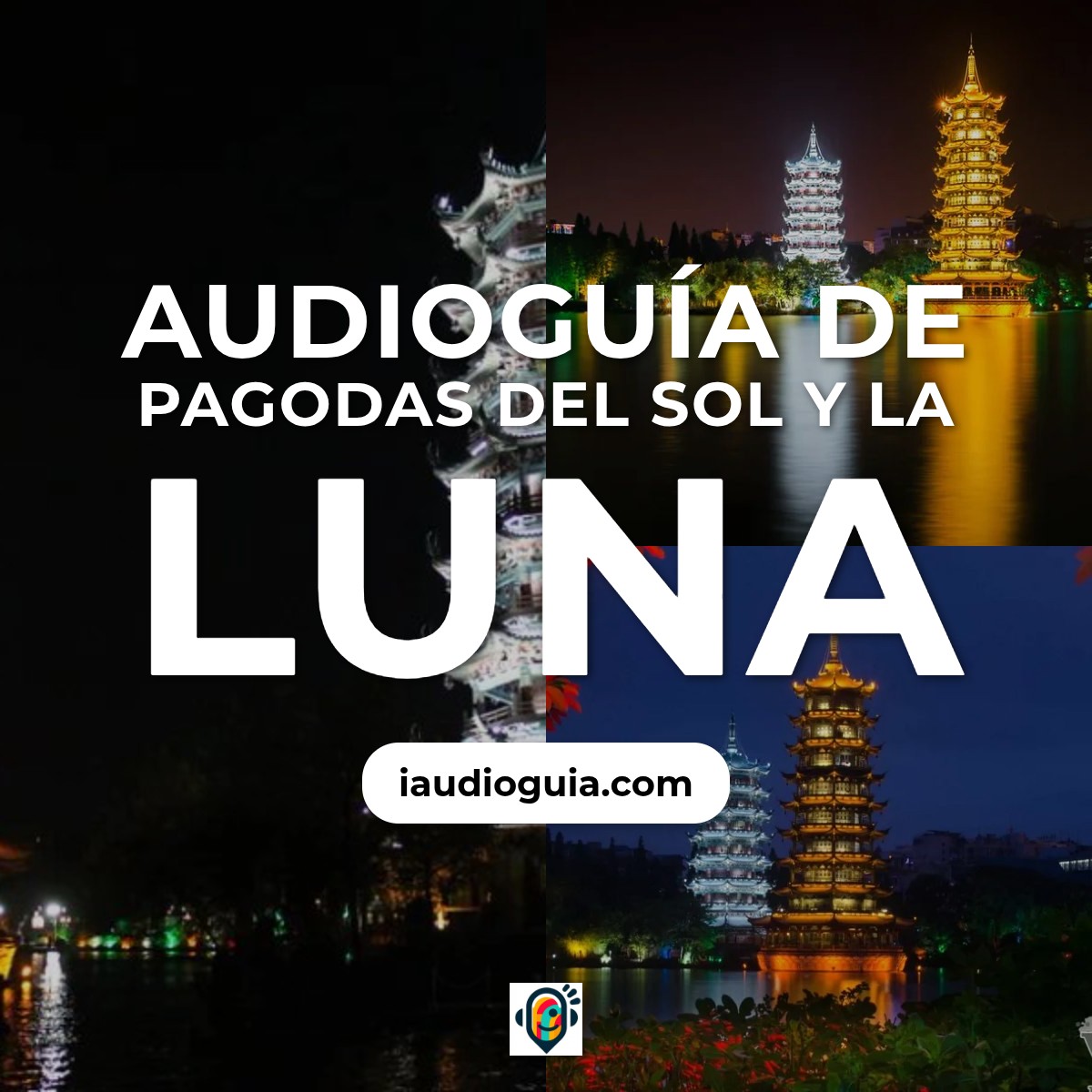Audioguía de Pagodas Del Sol Luna