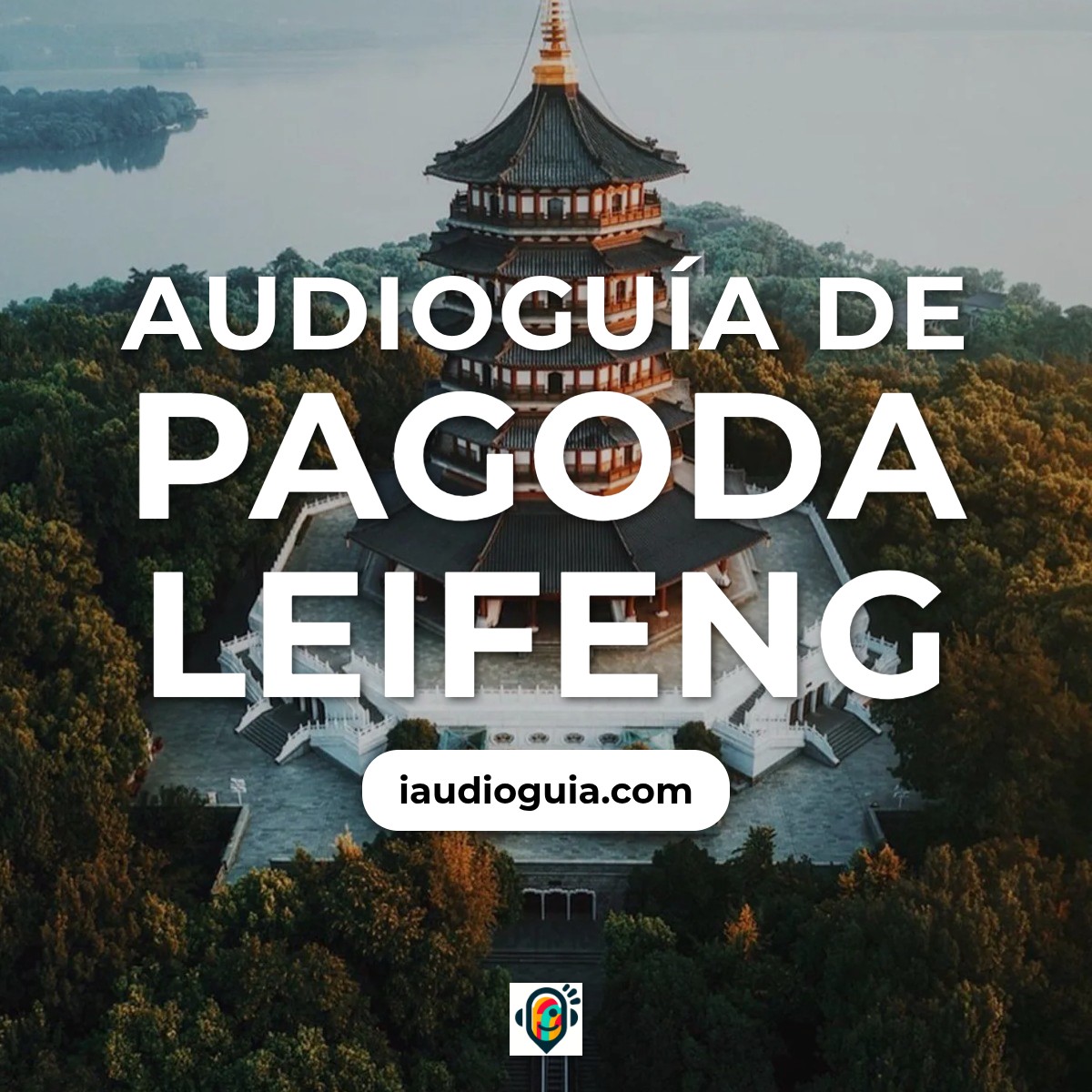 Audioguía de Pagoda Leifeng