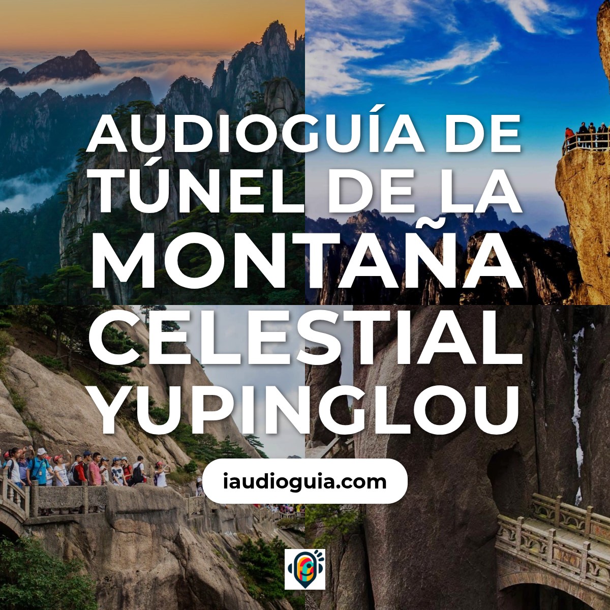 Audioguía de Tunel Montana Celestial Yupinglou