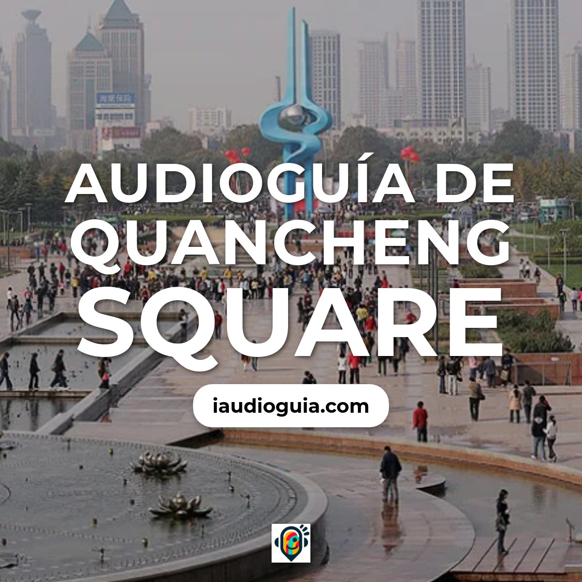 Audioguía de Quancheng Square