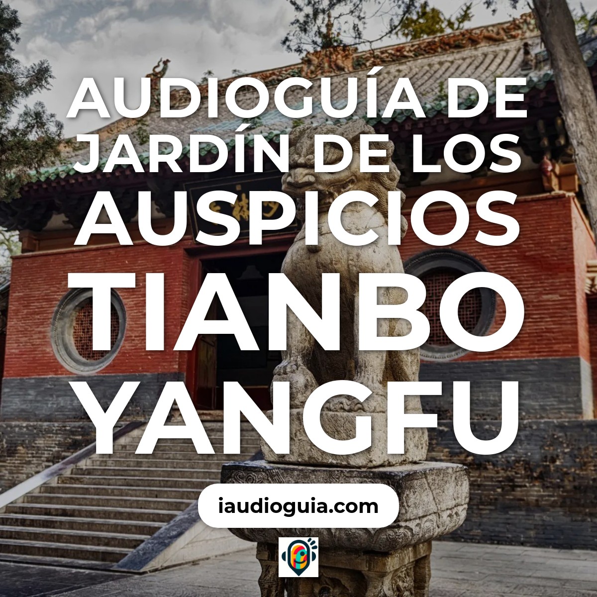 Jardín de los Auspicios Tianbo Yangfu