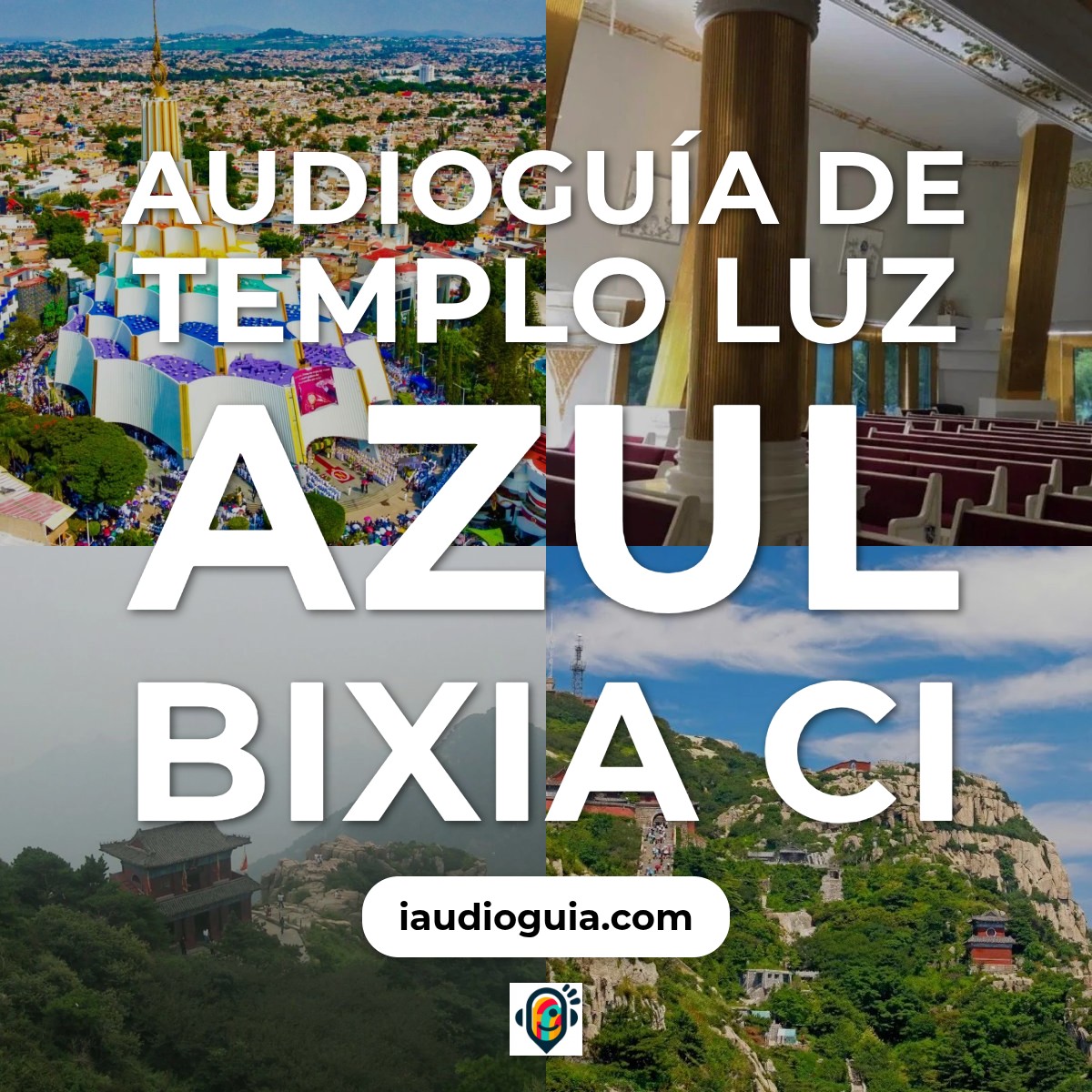 Audioguía de Templo Luz Azul Bixia Ci