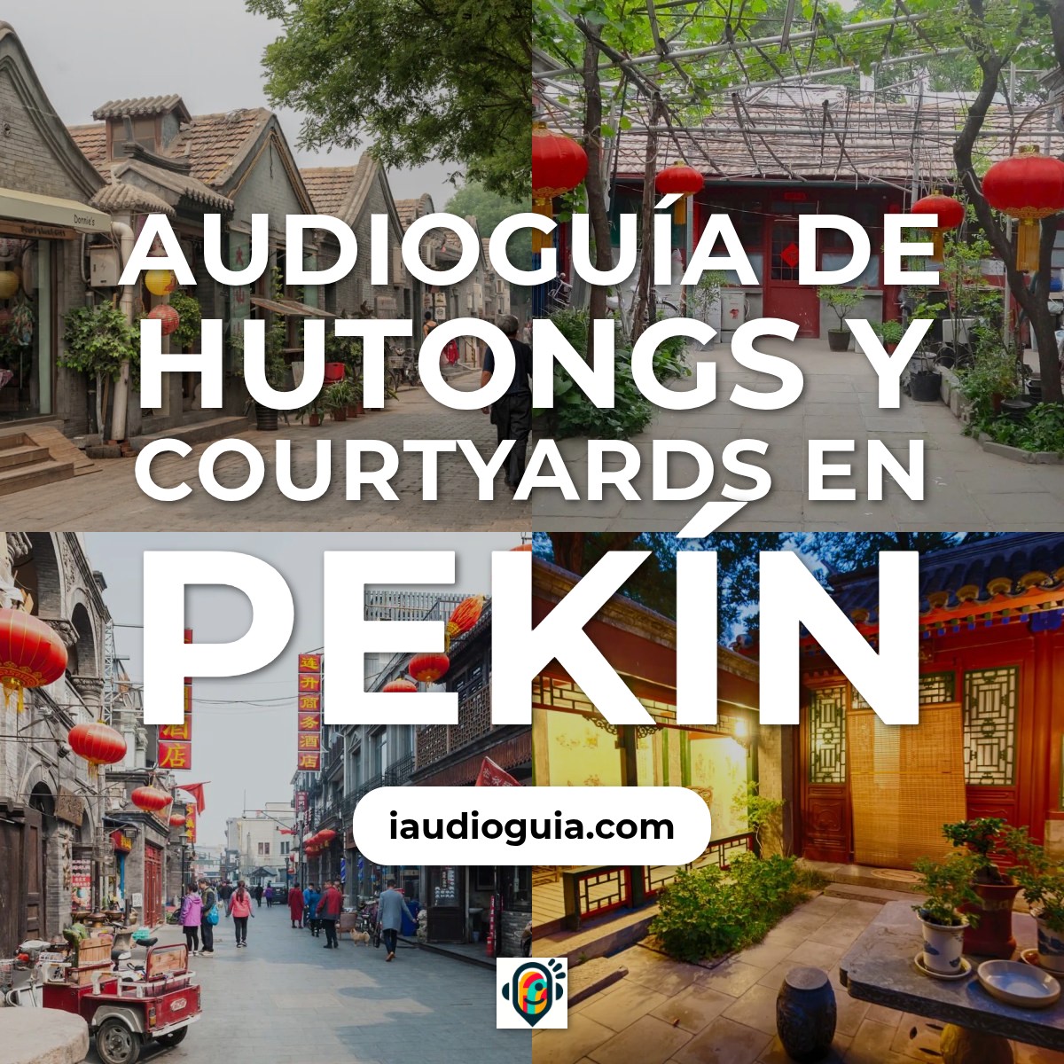 Audioguía de Hutongs Courtyards