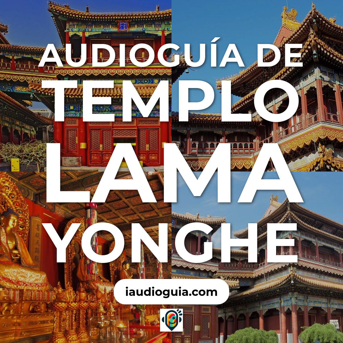 Audioguía de Templo Lama Yonghe