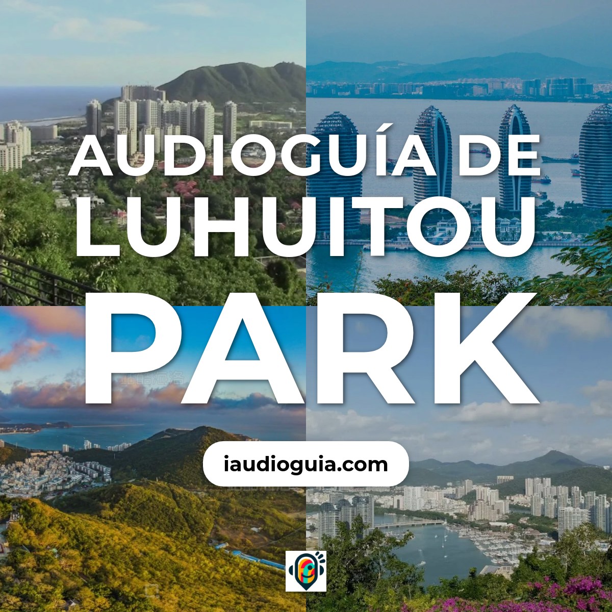 Audioguía de Luhuitou Park