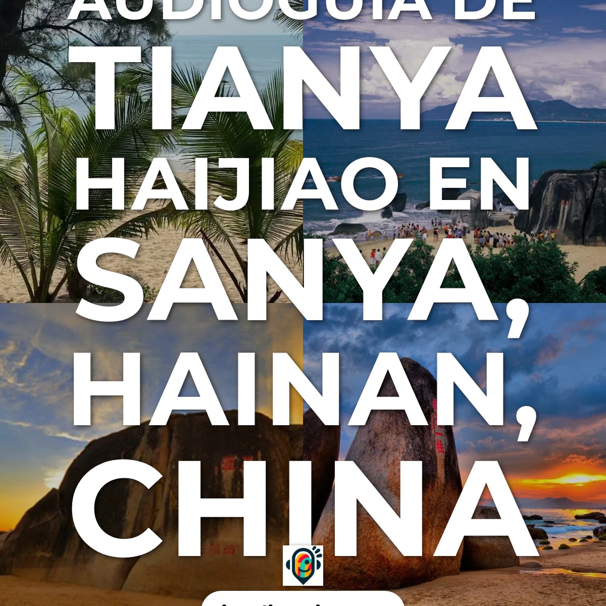 Audioguía de Tianya Haijiao