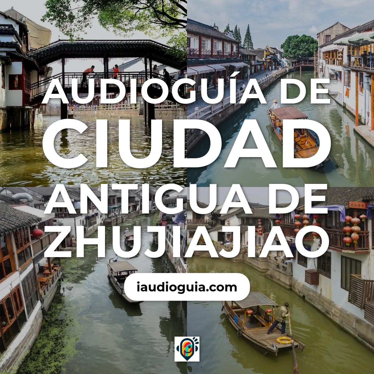 Audioguía de Ciudad Antigua Zhujiajiao