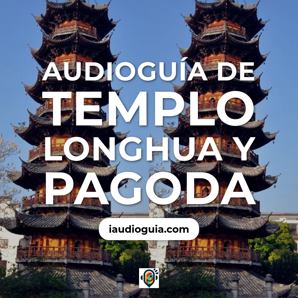 Audioguía de Templo Longhua Pagoda