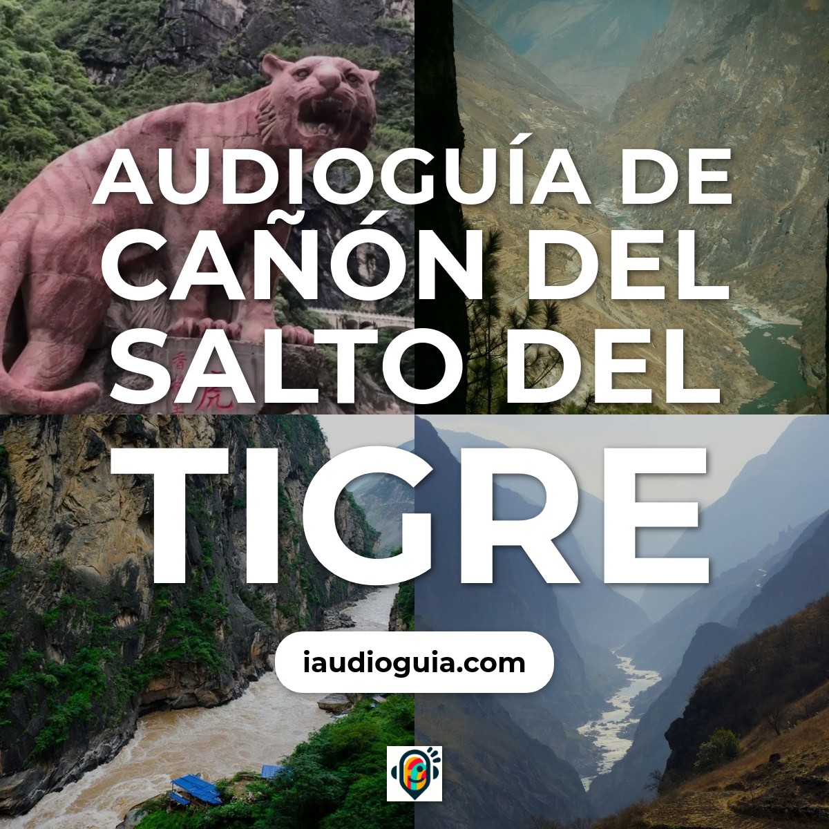 Audioguía de Canon Del Salto Del Tigre