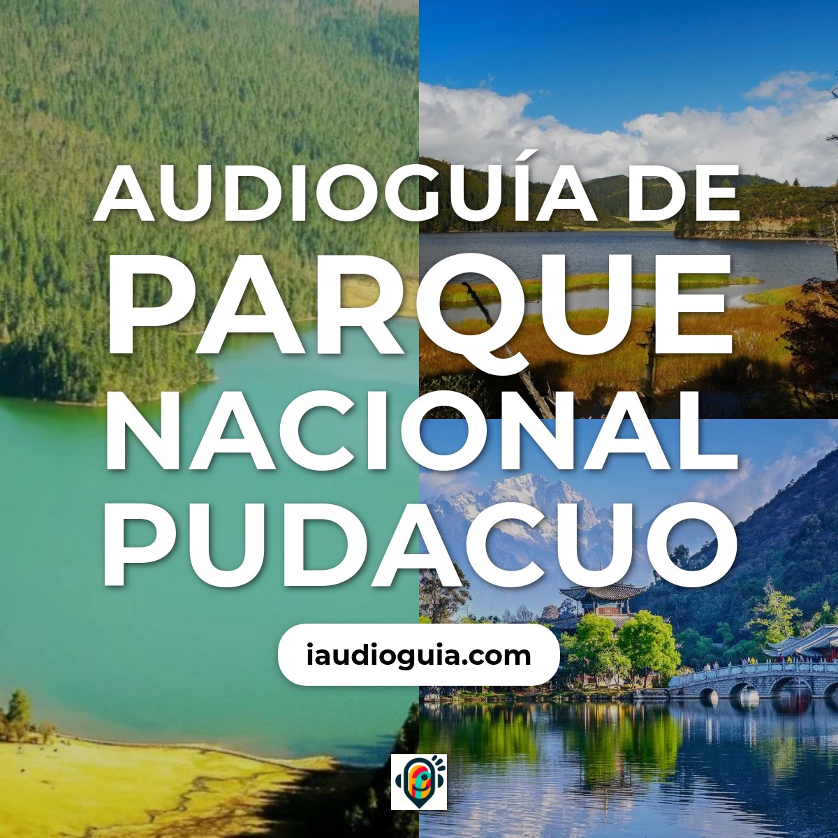 Audioguía de Parque Nacional Pudacuo
