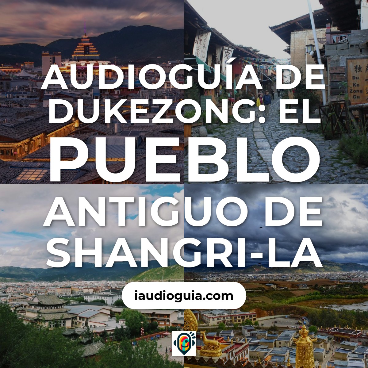 Audioguía de Pueblo Antiguo Dukezong