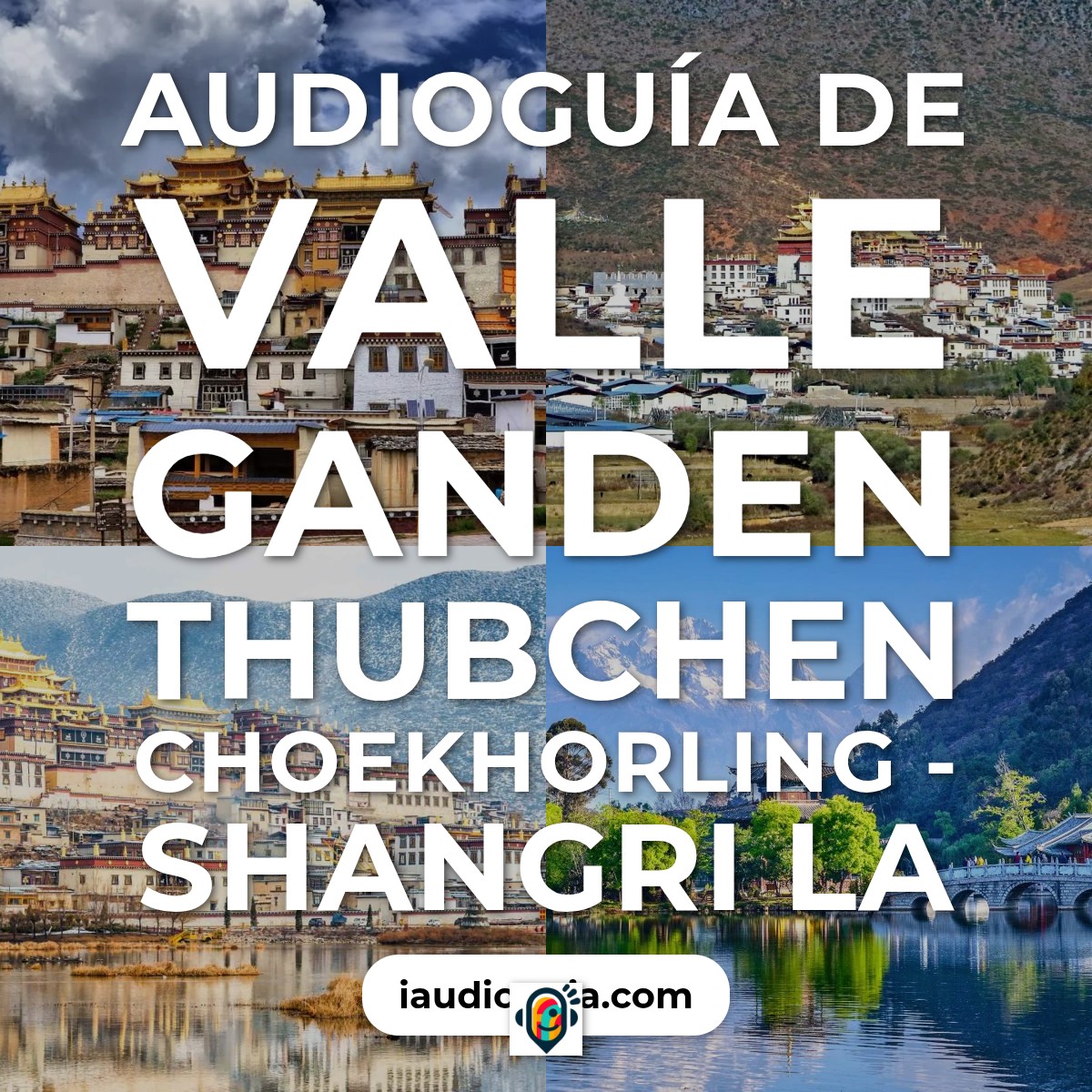 Audioguía de Reserva Natural Del Valle Ganden Thubchen Choekhorling