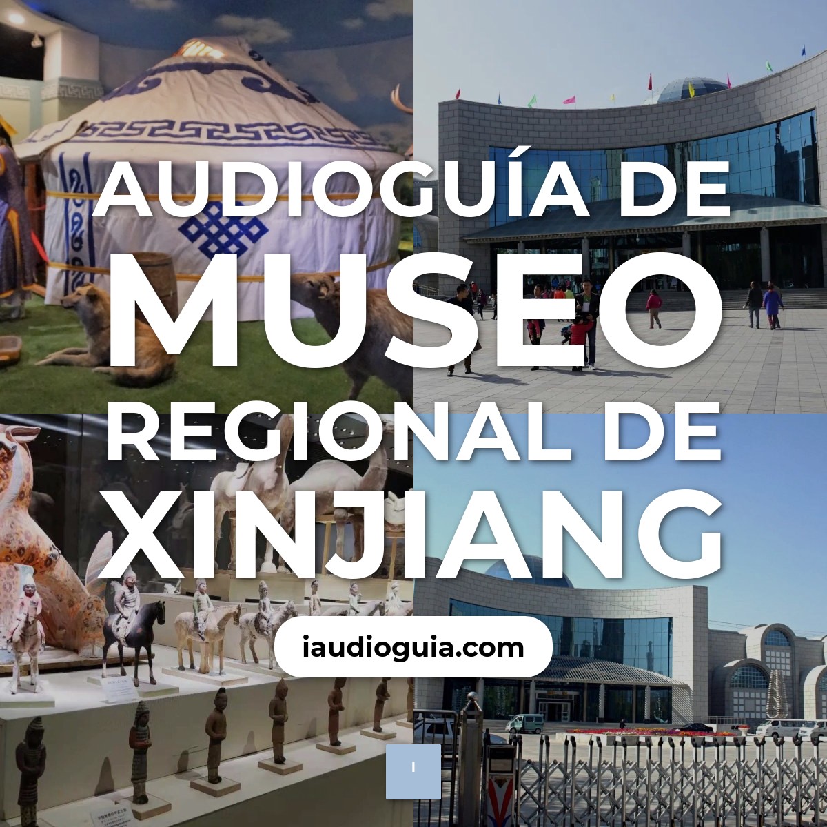 Audioguía de Museo Regional Xinjiang