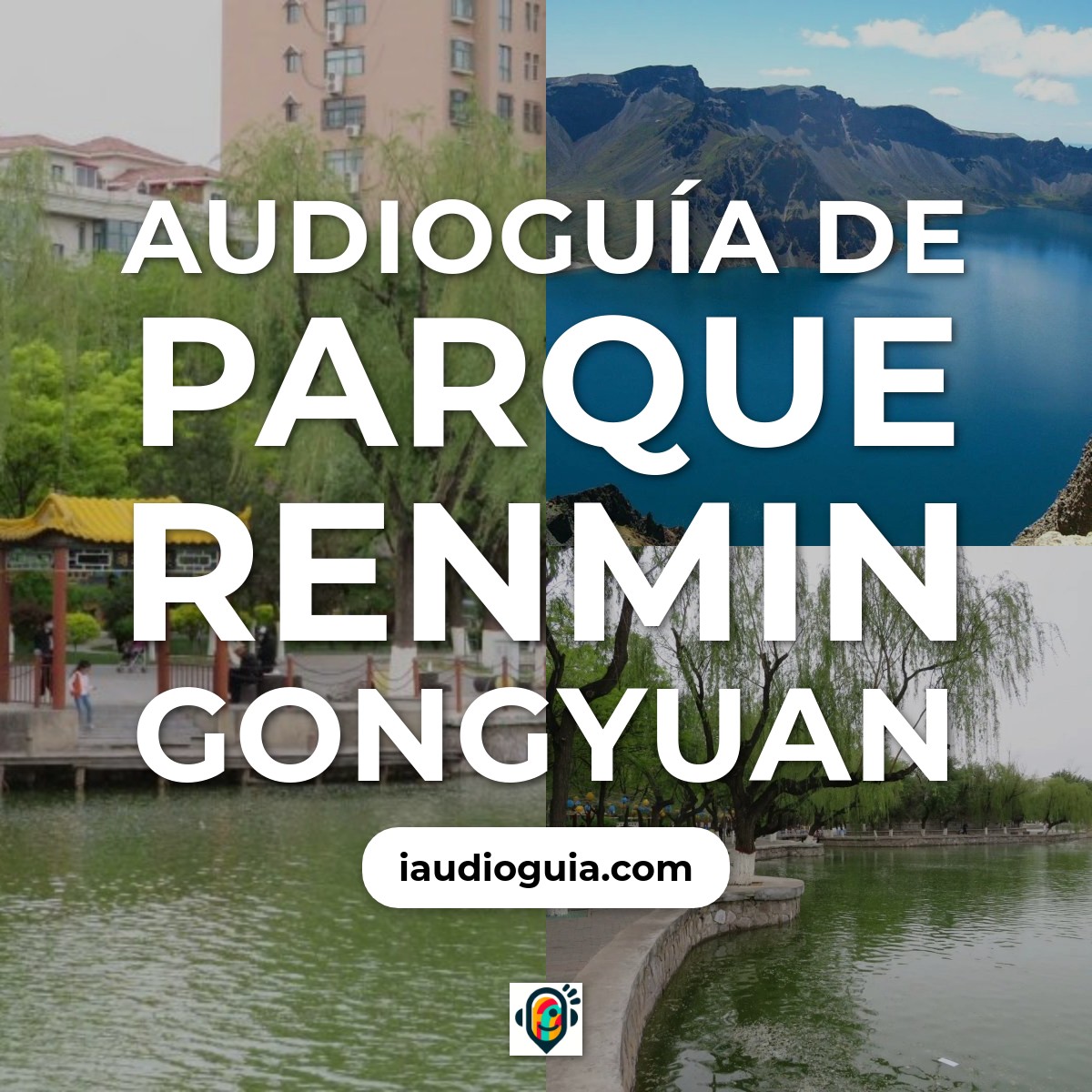 Audioguía de Parque Del Pueblo Renmin Gongyuan