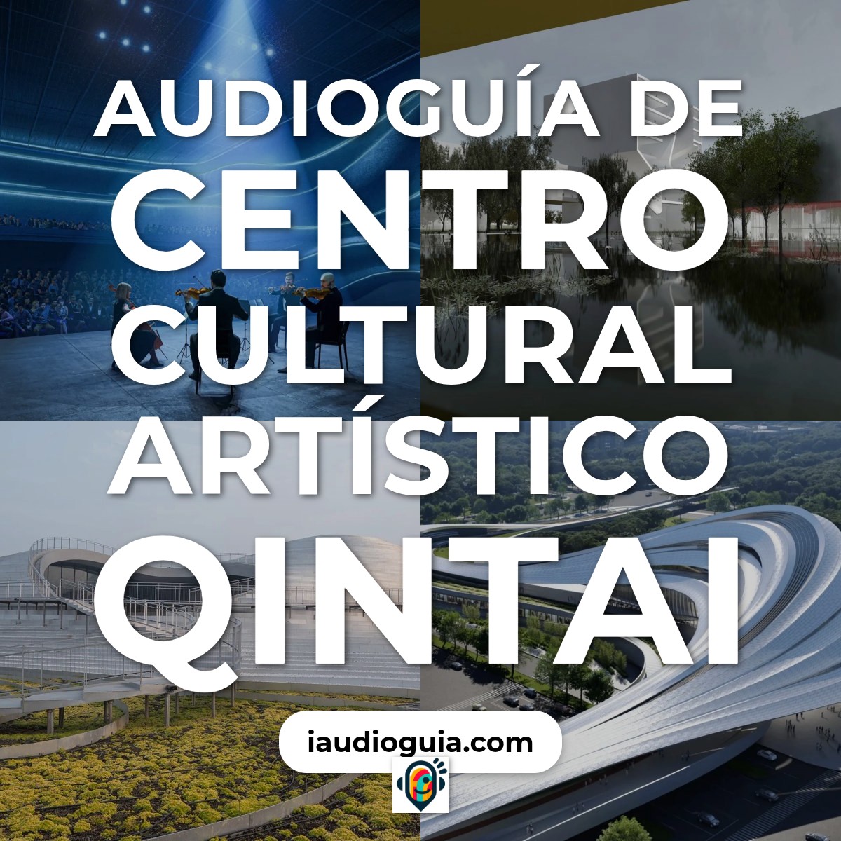 Audioguía de Centro Cultural Artistico Qintai
