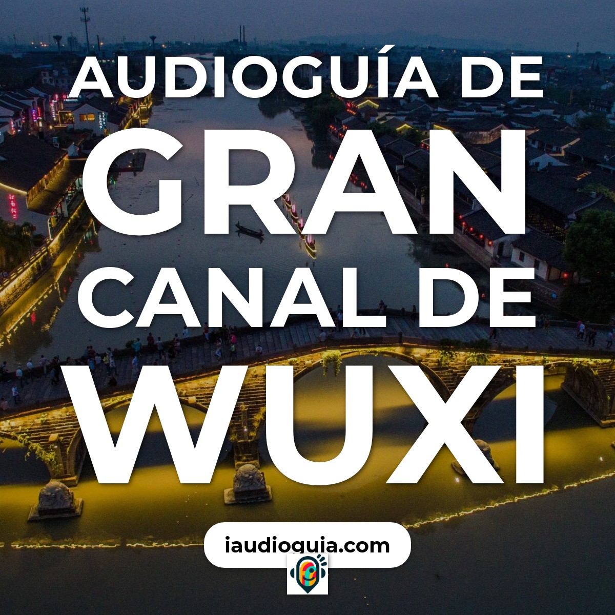 Audioguía de Gran Canal