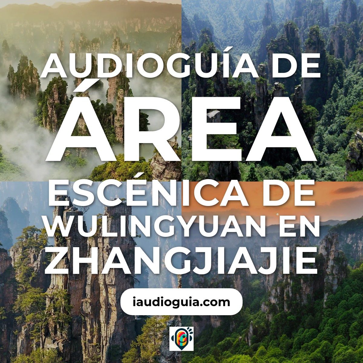 Audioguía de Area Escenica Wulingyuan