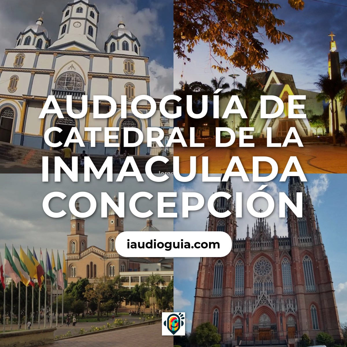 Audioguía de Catedral Inmaculada Concepcion