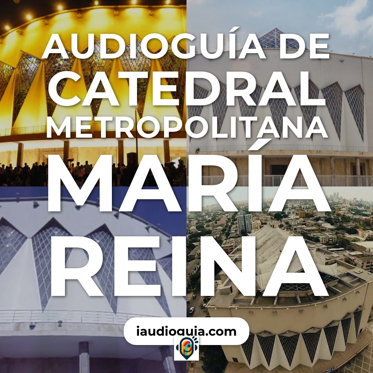Audioguía de Catedral Metropolitana Maria Reina