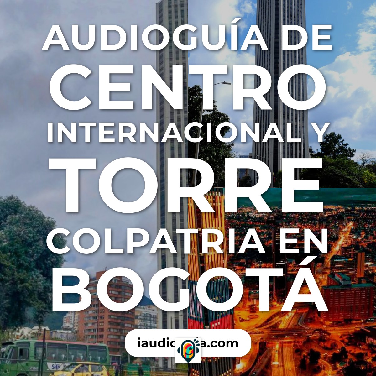 Audioguía de Centro Internacional Torre Colpatria