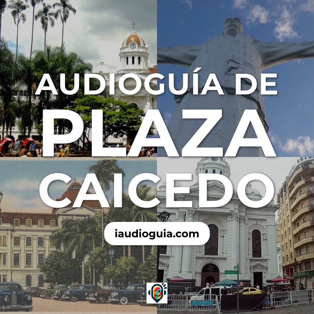 Audioguía de Plaza Caicedo