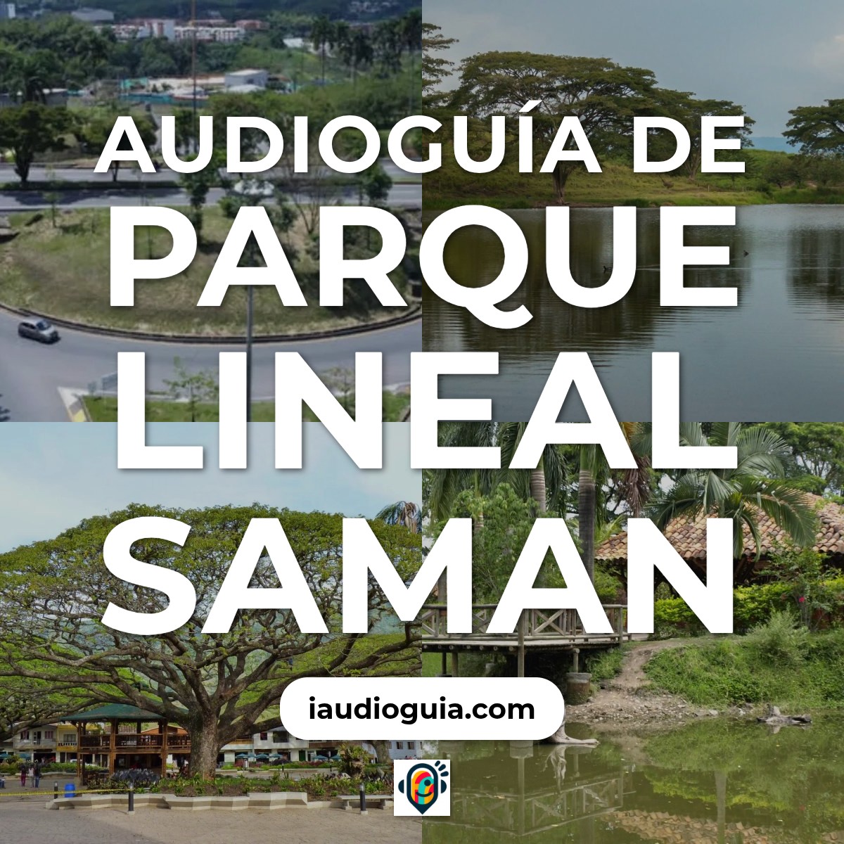 Audioguía de Parque Lineal Saman