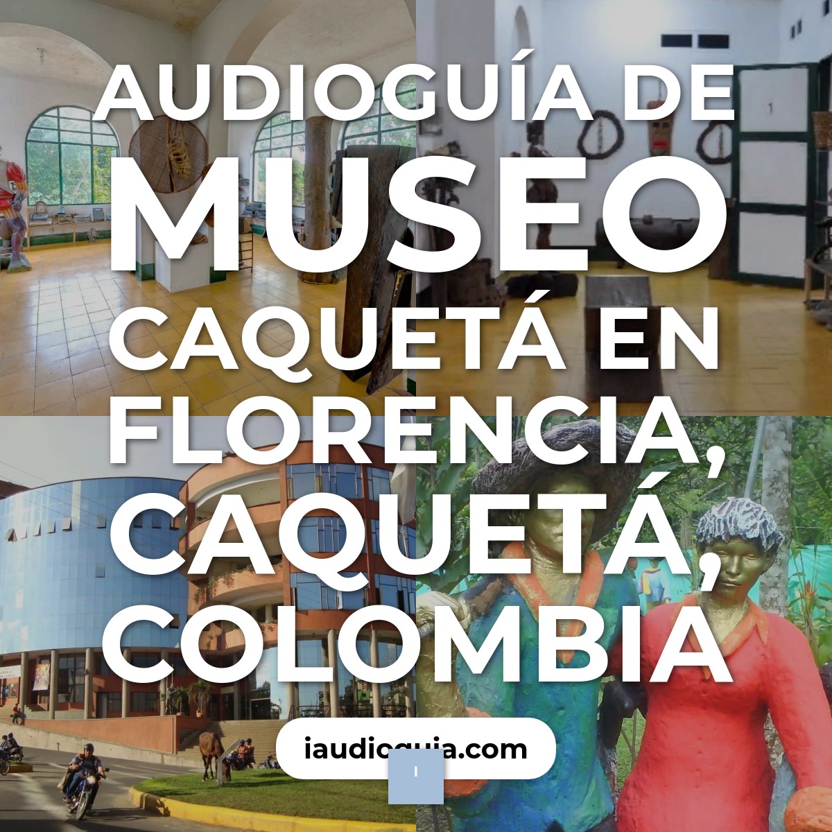 Audioguía de Museo Caqueta