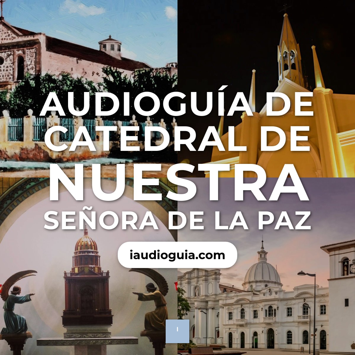 Audioguía de Catedral Nuestra Senora Paz