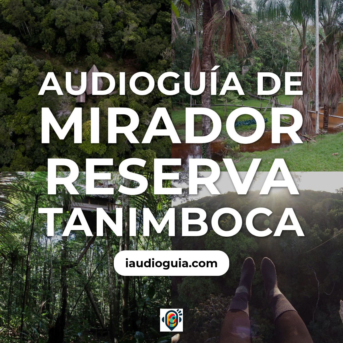 Audioguía de Mirador Reserva Tanimboca