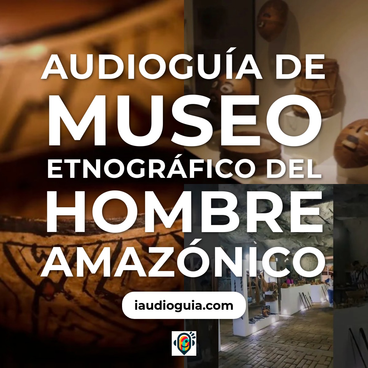 Audioguía de Museo Etnografico Del Hombre Amazonico