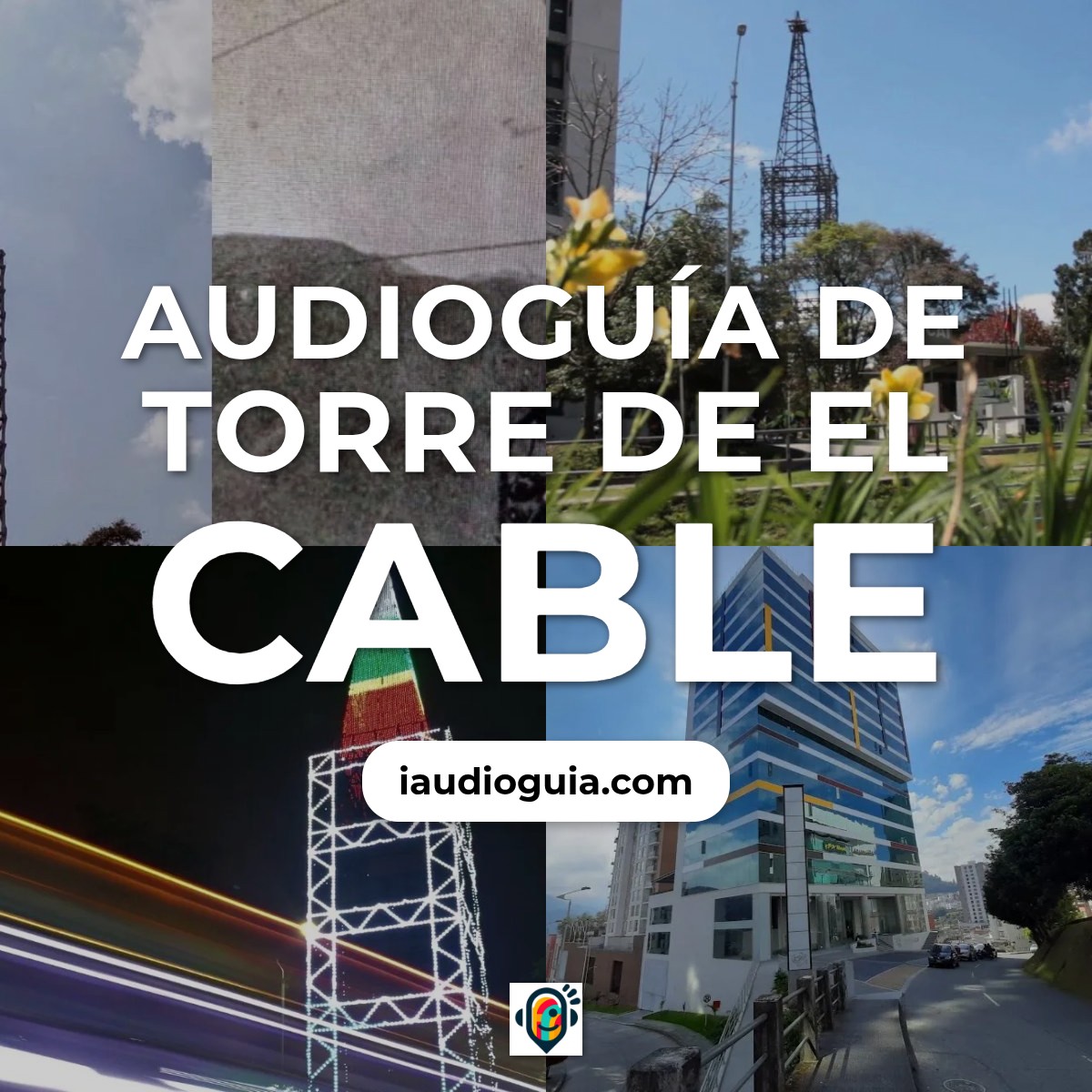 Audioguía de Torre Cable