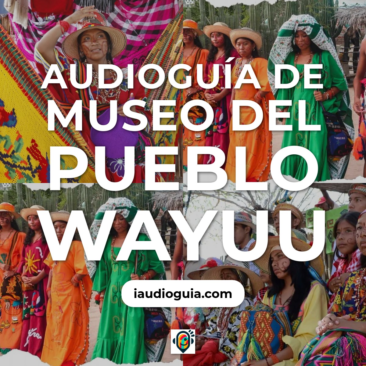 Audioguía de Museo Del Pueblo Wayuu