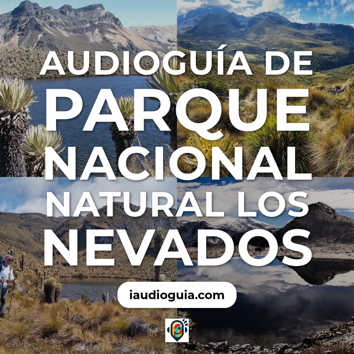Audioguía de Parque Nacional Natural Nevados