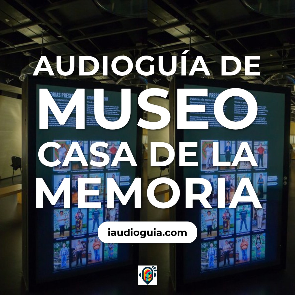 Audioguía de Museo Casa Memoria