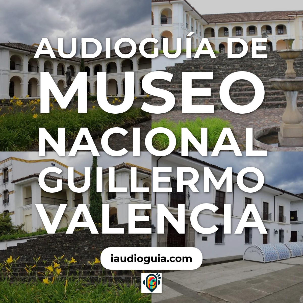 Audioguía de Museo Nacional Guillermo Valencia