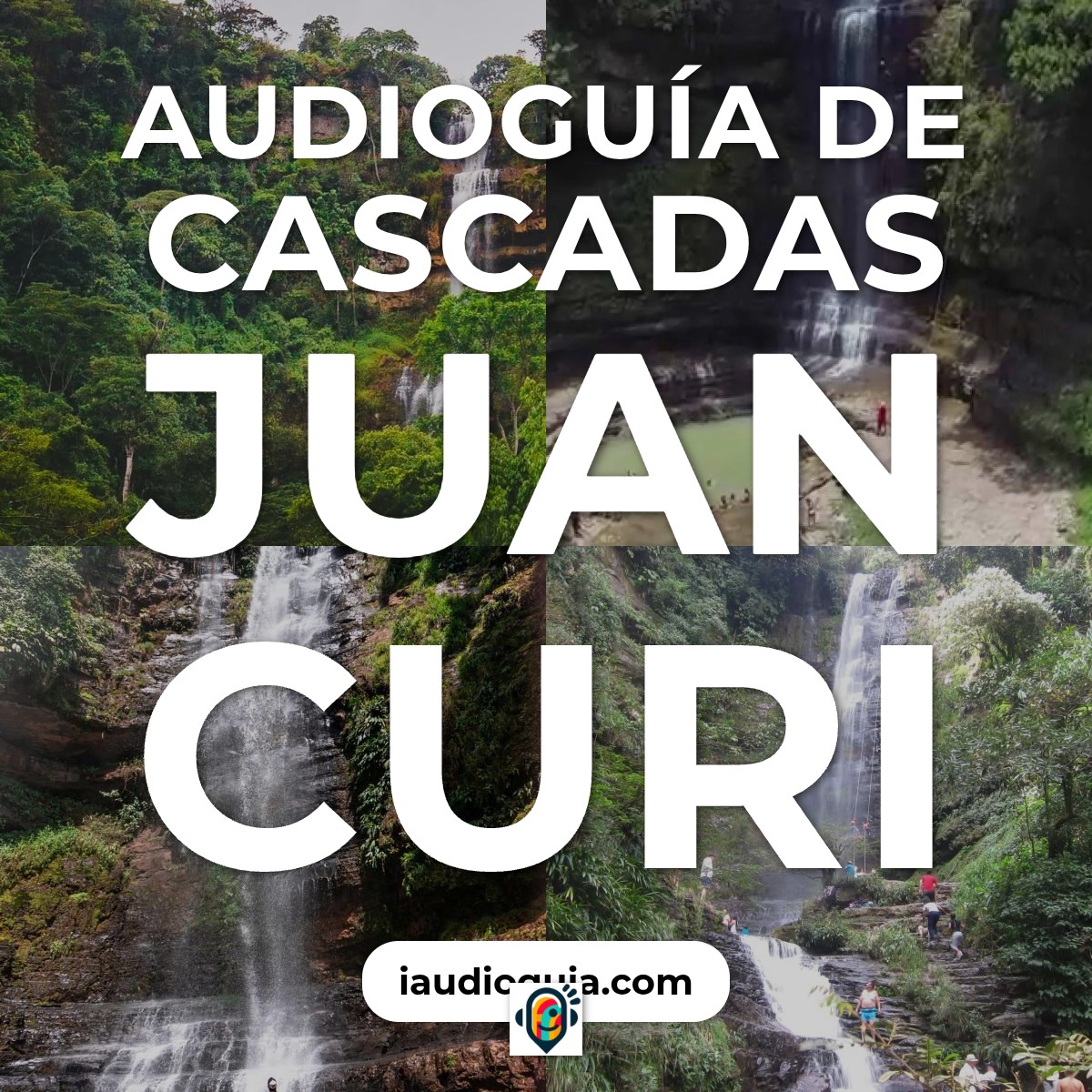 Audioguía de Cascadas Juan Curi