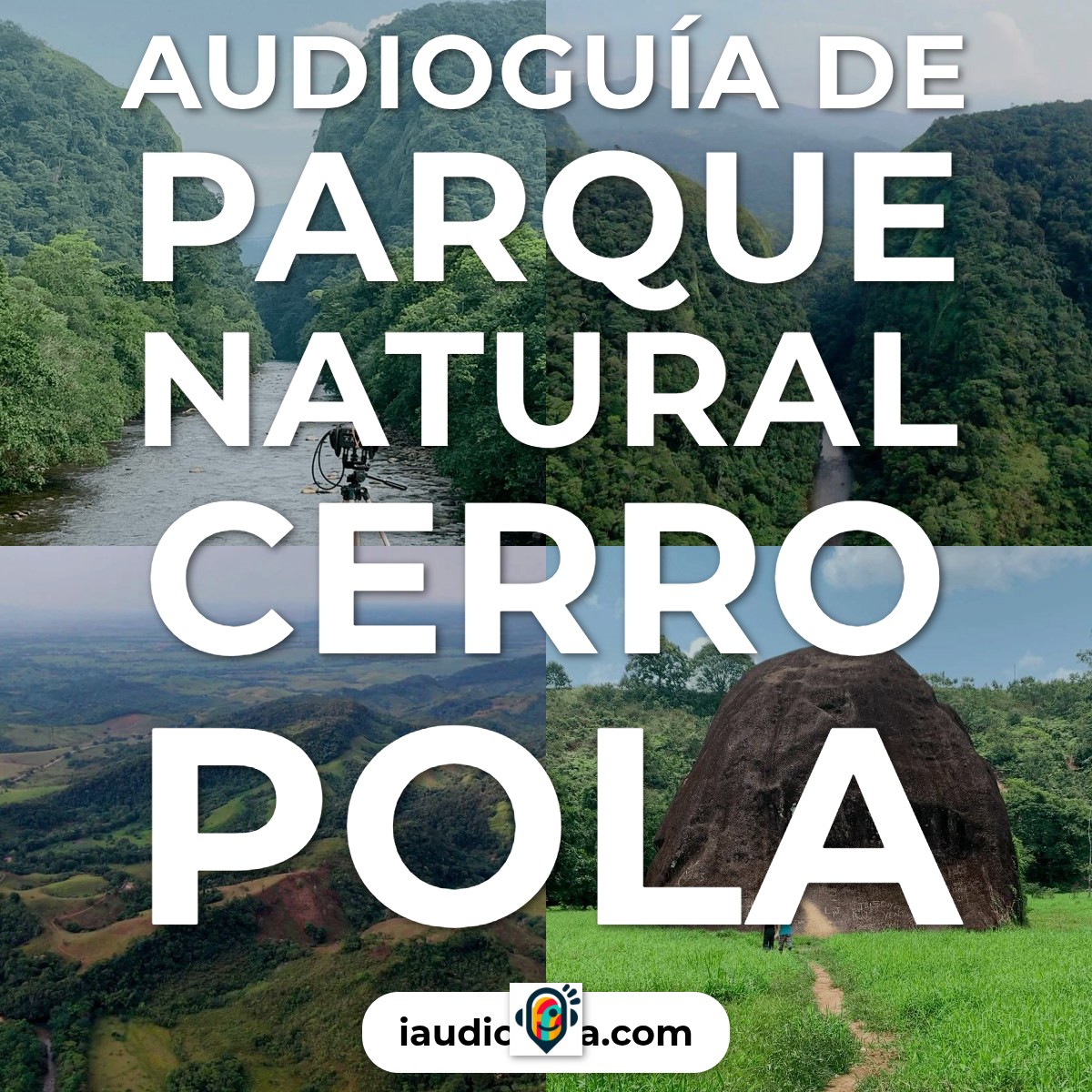Audioguía de Parque Natural Cerro Pola