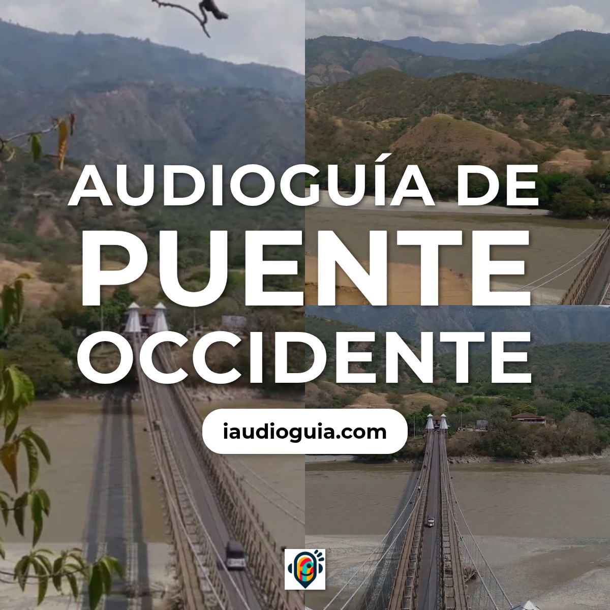 Audioguía de Puente Occidente