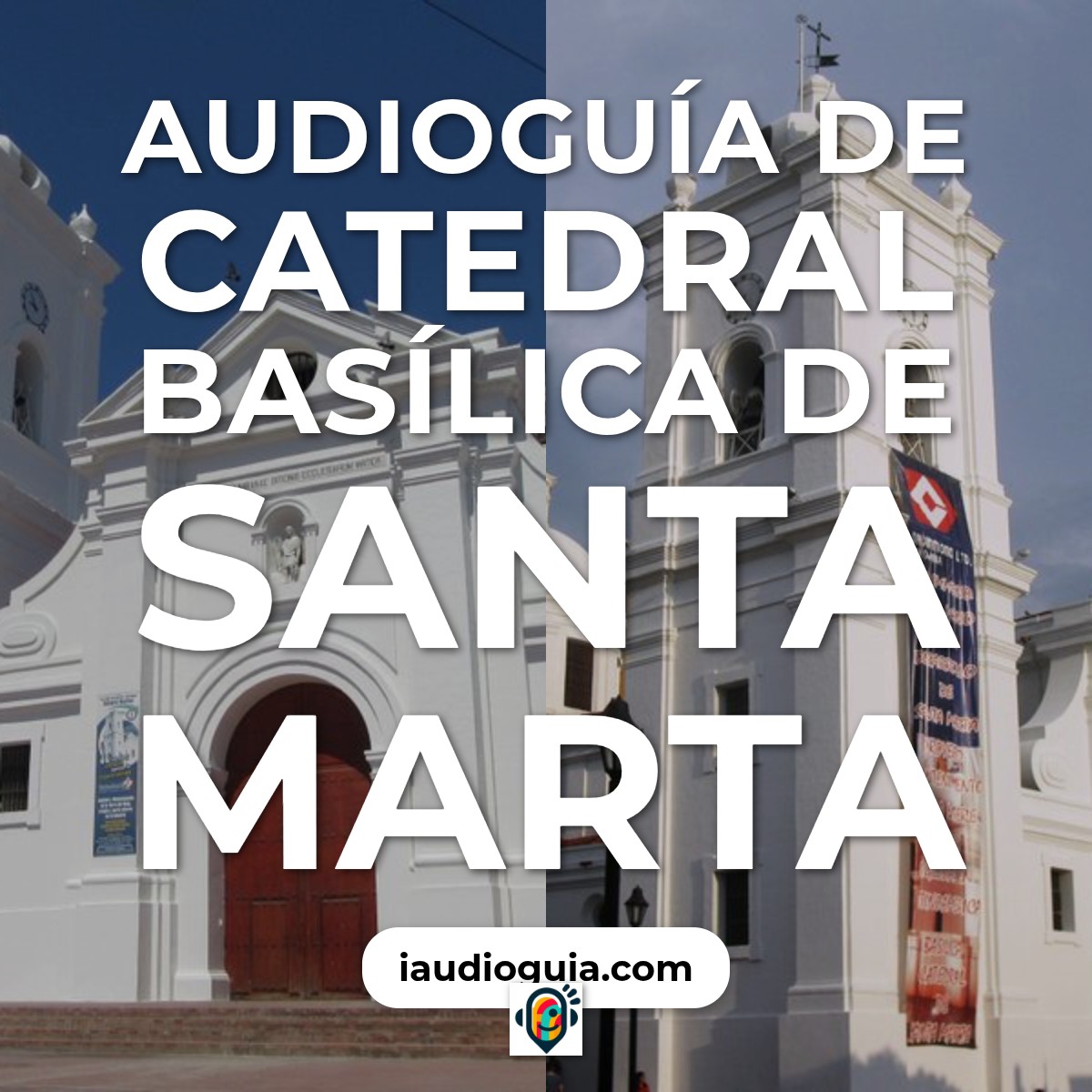 Audioguía de Santa Marta