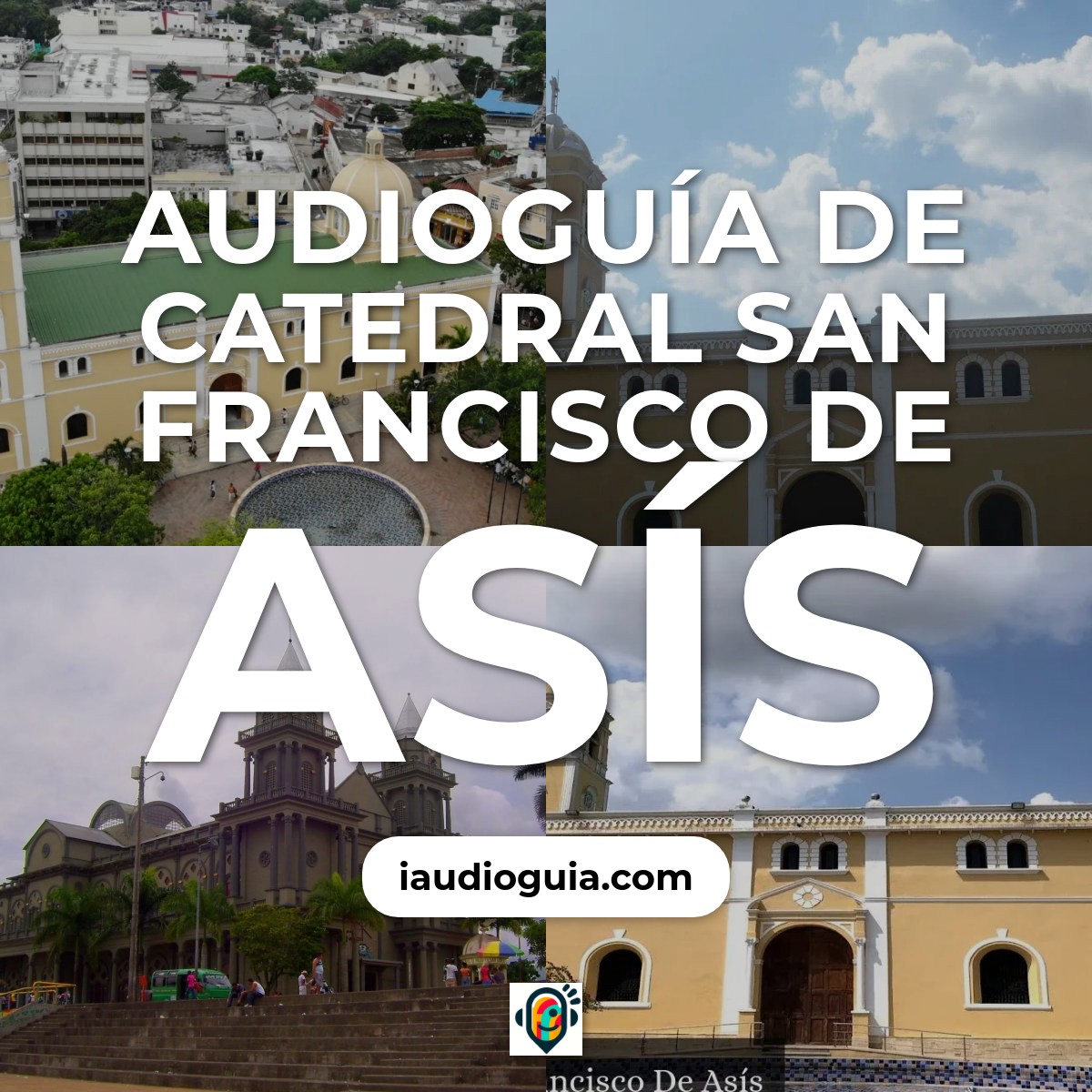 Audioguía de Catedral San Francisco Asis