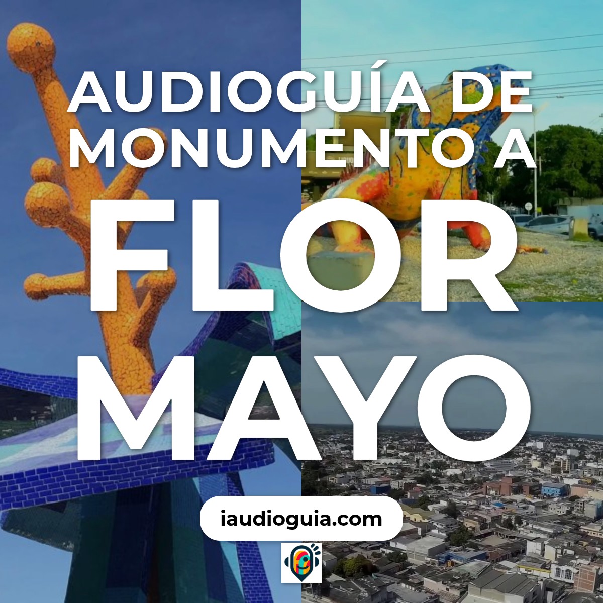 Audioguía de Monumento A Flor Mayo