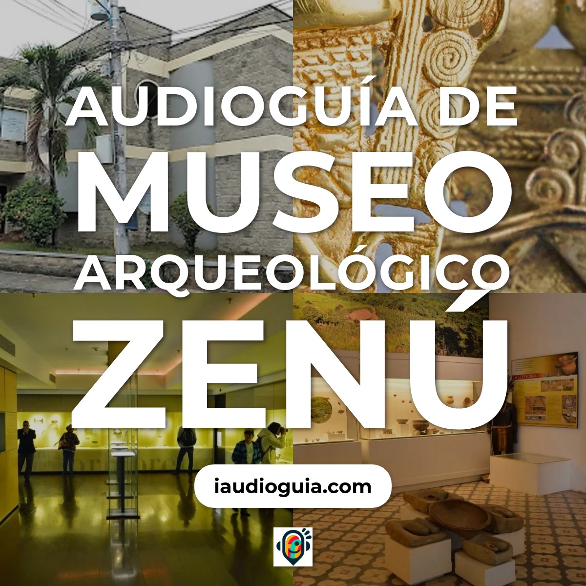 Audioguía de Museo Arqueologico Zenu