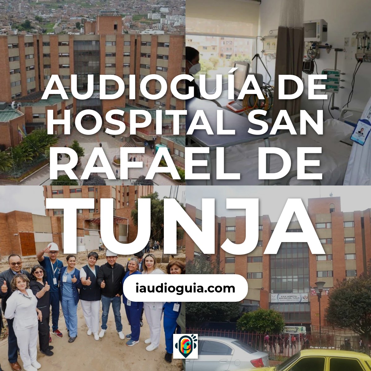 Audioguía de Hospital San Rafael de Tunja