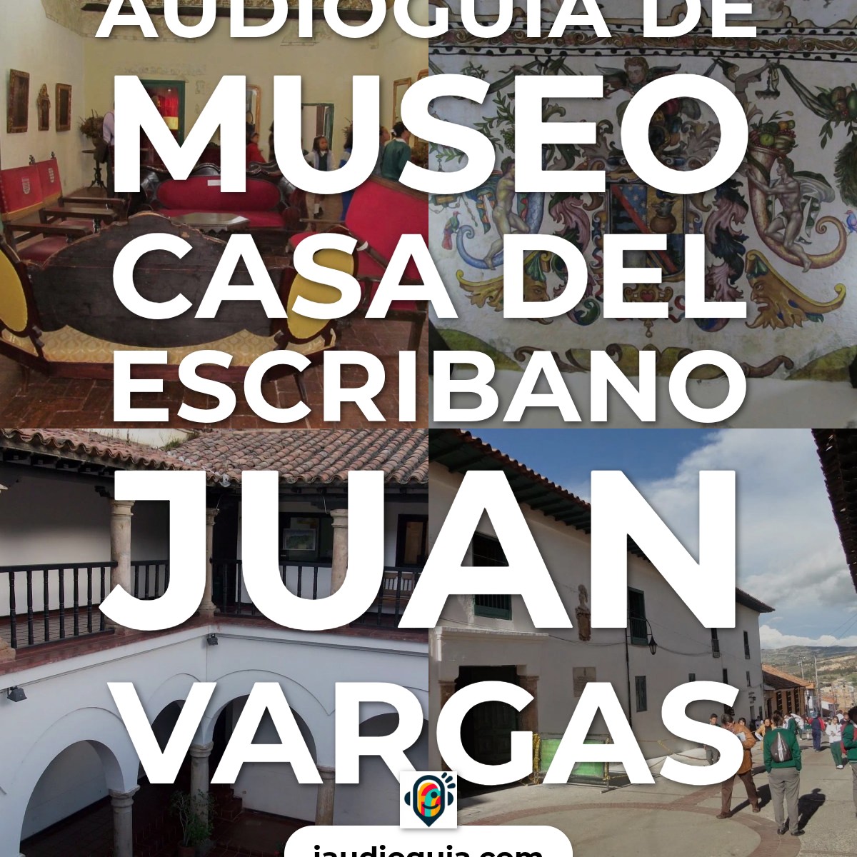 Audioguía de Museo Casa Del Escribano Juan Vargas