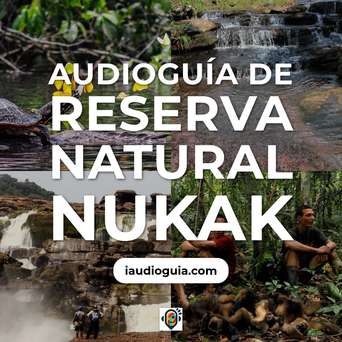 Audioguía de Reserva Natural Nukak