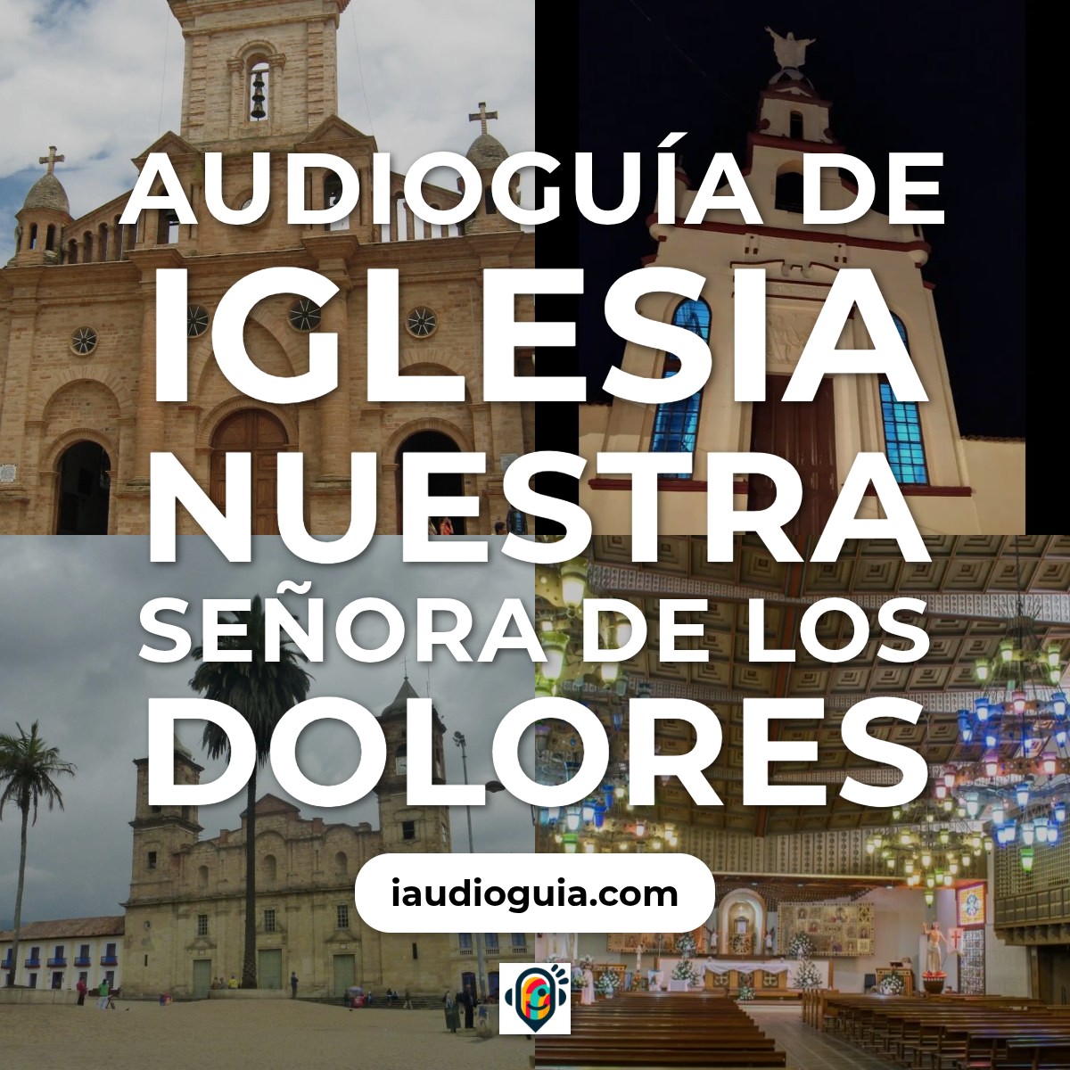 Audioguía de Iglesia Nuestra Senora Dolores