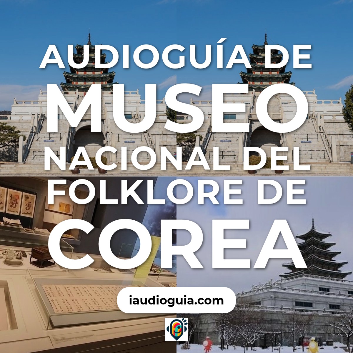Audioguía de Museo Nacional Del Folklore Corea